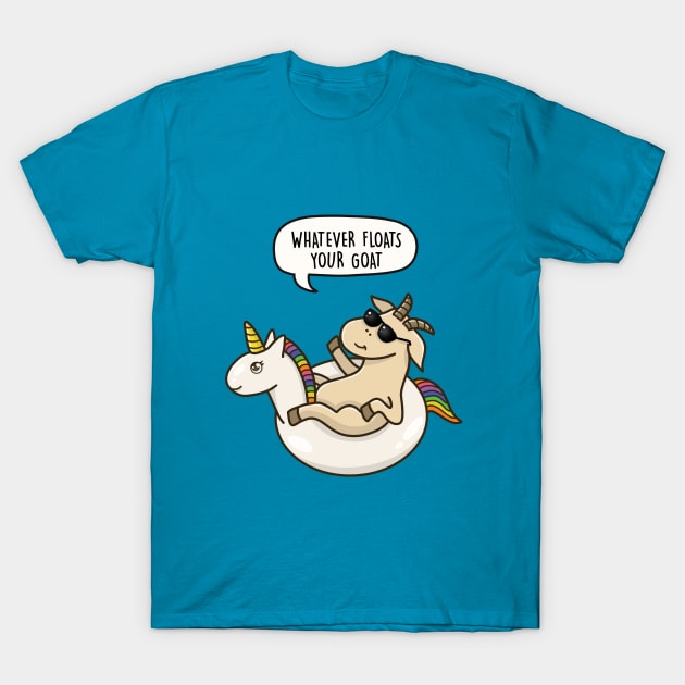 Whatever Floats Your Goat T-Shirt by LEFD Designs